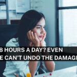 Assis 8 heures par jour ? Ces habitudes peuvent compenser les dégâts !